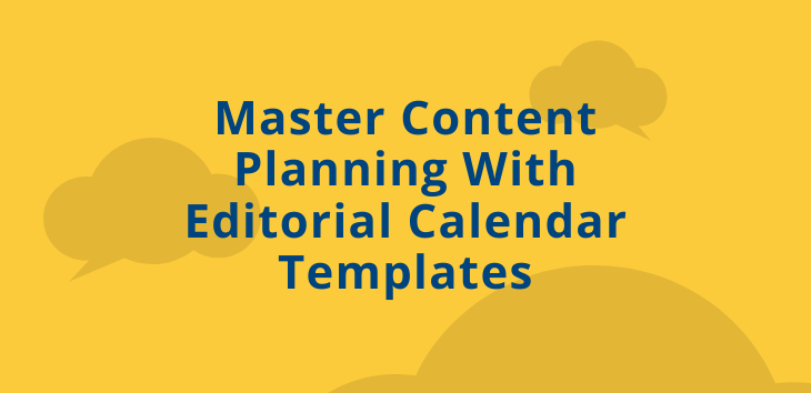 Master Content Planning With Editorial Calendar Templates