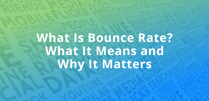What Is Bounce Rate? What It Means and Why It Matters