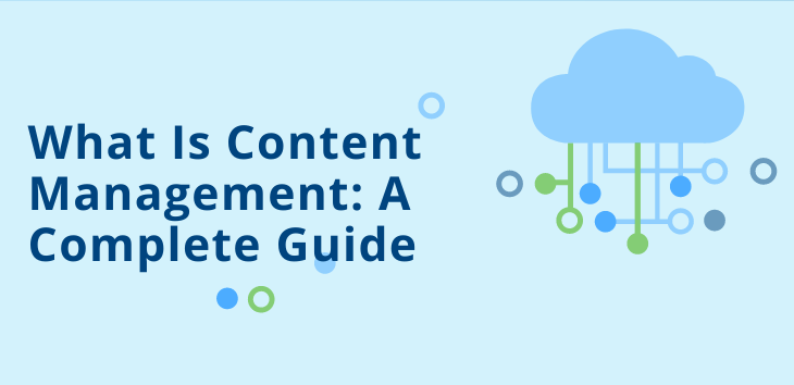 What Is Content Management: A Complete Guide